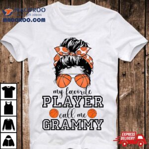 My Favorite Basketball Player Call Grammy Cute Mother’s Day Shirt