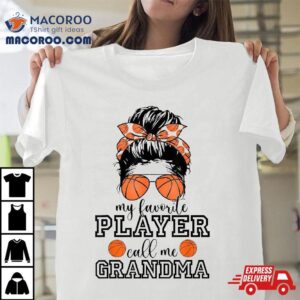 My Favorite Basketball Player Call Grandma Cute Mother S Day Tshirt