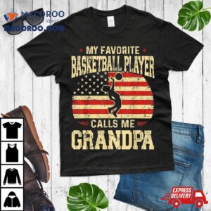 My Favorite Basketball Player Calls Me Grandpa Shirt