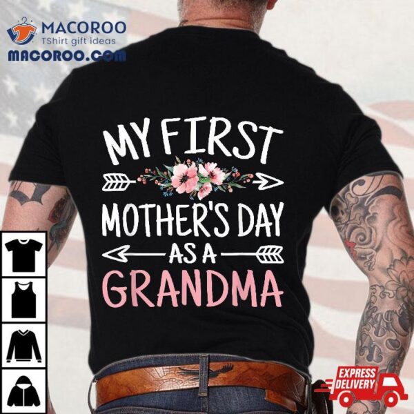 My First Mothers Day As A Grandma Cute Grandmother Shirt