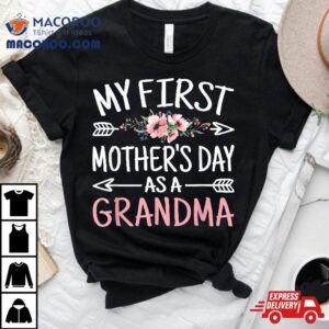 My First Mothers Day As A Grandma Cute Grandmother Shirt