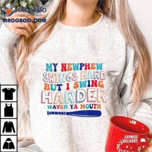 My Nephew Swings Hard But I Swing Funny Baseball Aunt Auntie Shirt