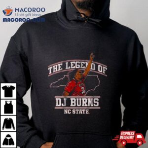 Nc State Basketball The Legend Of Dj Burns Shirt