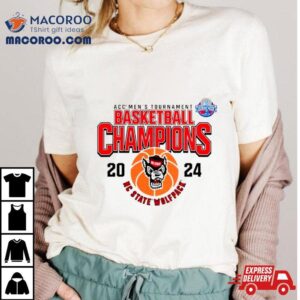 Nc State Wolfpack 2024 Acc Men’s Tournament Basketball Champions Shirt