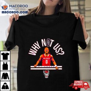 Nc State Wolfpack Dj Horne Why Not Us Tshirt