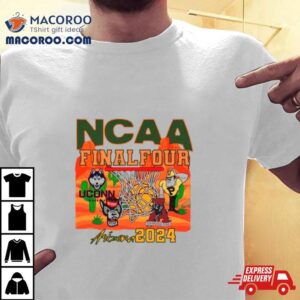 Ncaa Final Four Basketball Tournament Arizona 2024 Shirt