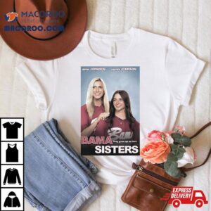 Ncaa Jenna And Lauren Bama Sisters Alabama Team Shirt