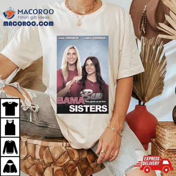 Ncaa Jenna And Lauren Bama Sisters Alabama Team Shirt