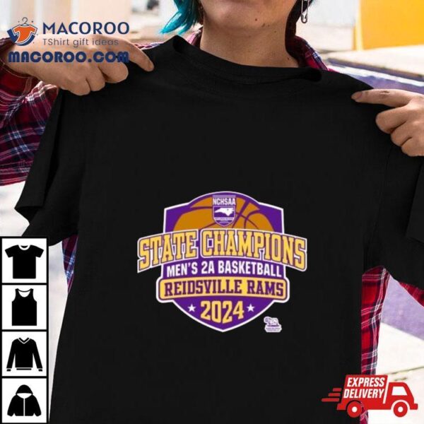 Nchsaa State Champions Men’s 2a Basketball Reidsville Rams 2024 Shirt