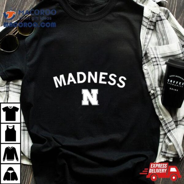 Nebraska Huskers Madness Shirt