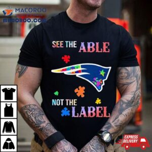 New England Patriots Autism Awareness See The Able Not The Label Tshirt