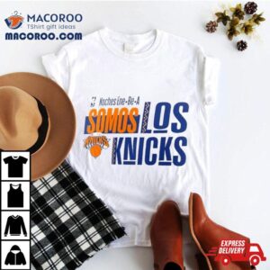 New York Knicks Nba Noches Ene Be A Somos Los Knicks Tshirt