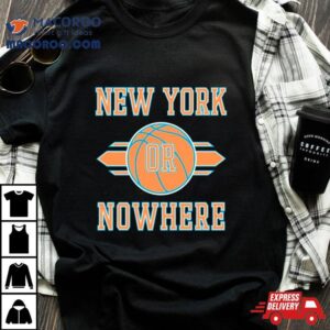 New York Knicks Or Nowhere Basketball Nba Tshirt