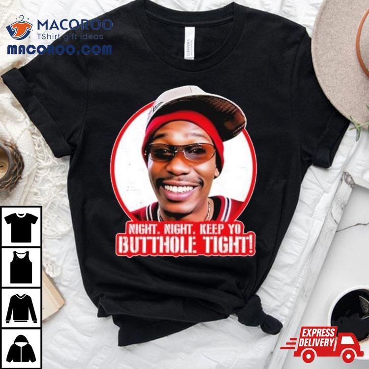 Night Night Keep Yo Butthole Tighshirt Night Night Keep Yo Butthole Tighshirt