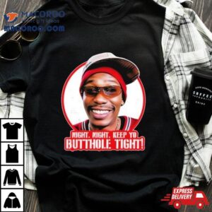 Night Night Keep Yo Butthole Tighshirt 3 Night Night Keep Yo Butthole Tigh Tshirt