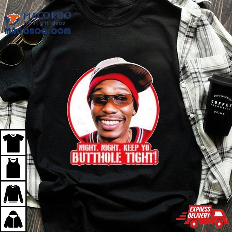 Night Night Keep Yo Butthole Tighshirt Night Night Keep Yo Butthole Tighshirt