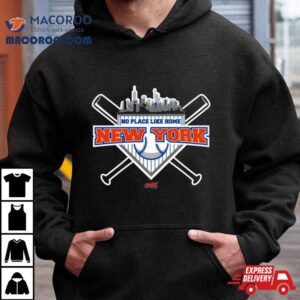 No Place Like Home For New York Baseball Fans Tshirt