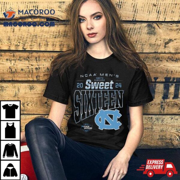 North Carolina Tar Heels 2024 Ncaa Men’s Sweet Sixteen Shirt