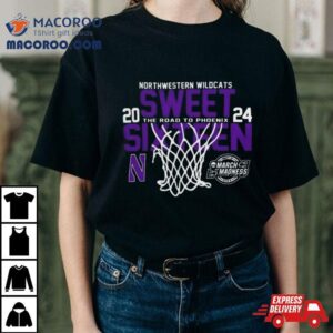 Northwestern Wildcats 2024 Sweet 16 The Road To Phoenix March Madness Shirt