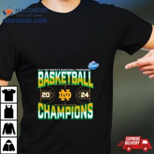 Notre Dame Fighting Irish Acc Women S Basketball Conference Tournament Champions Three Pointer Tshirt