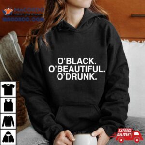O Black O Beautiful O Drunk Tshirt