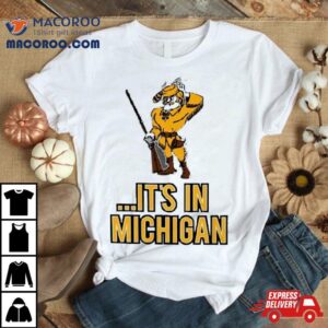 Oakland Golden Grizzlies It’s In Michigan Shirt