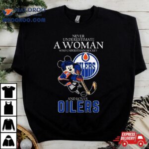 Official Never Underestimate A Woman Who Understands Hockey And Loves Mickey Mouse Edmonton Oilers Shirt