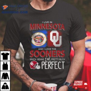 Oklahoma Sooners I Live In Minnesota And I Love The Sooners Which Means I M Pretty Much Perfec Tshirt