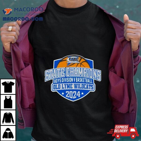 Old Lyme Wildcats 2024 Ciac Boys Division V Basketball State Champions Shirt