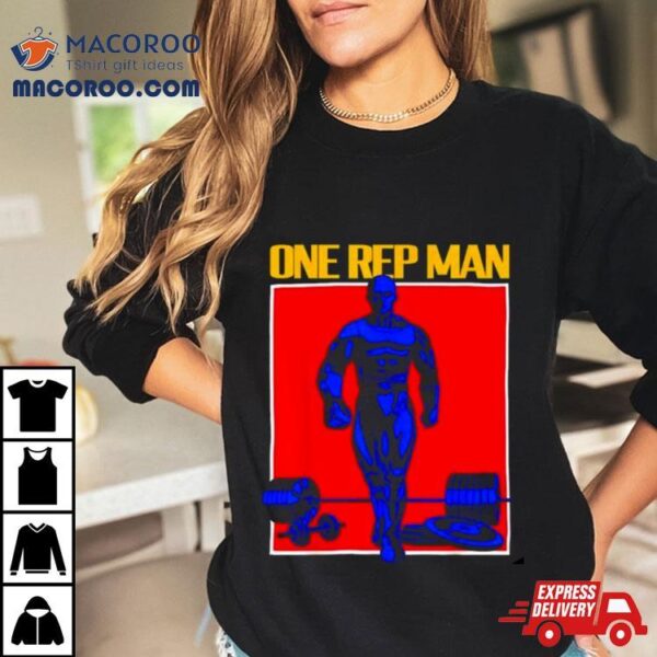 One Rep Man Shirt