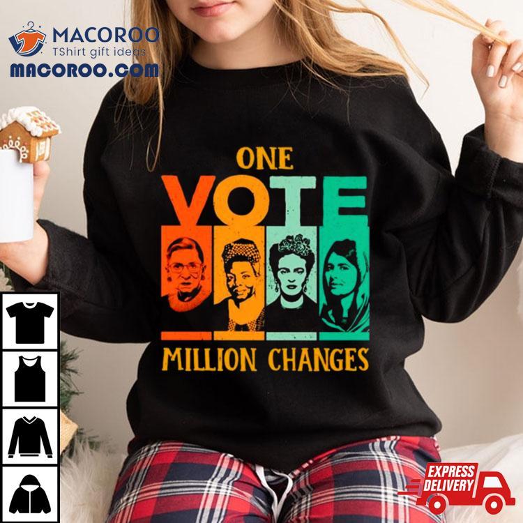 One Vote Million Changes Shirt One Vote Million Changes Shirt