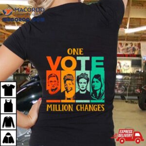One Vote Million Changes Shirt 3 One Vote Million Changes Tshirt