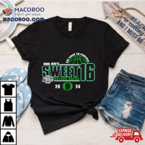 Oregon Ducks Ncaa Men S Basketball Tournament March Madness Sweet Sixteen The Road To Phoenix Tshirt