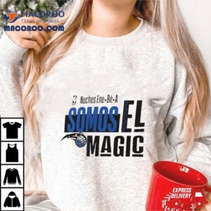 Orlando Magic Nba Noches Ene Be A Somos Los Magic Tshirt