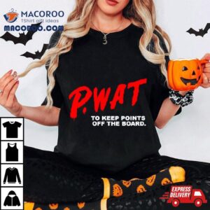 P Wat To Keep Points Off The Board Tshirt