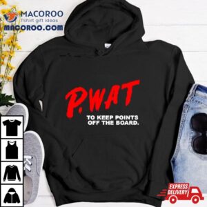 P Wat To Keep Points Off The Board Tshirt