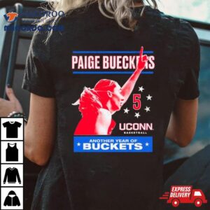 Paige Bueckers Uconn Huskies Another Year Of Buckets Tshirt