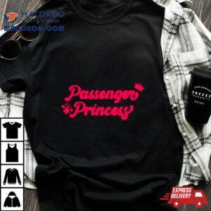Passenger Princess Champion Tshirt