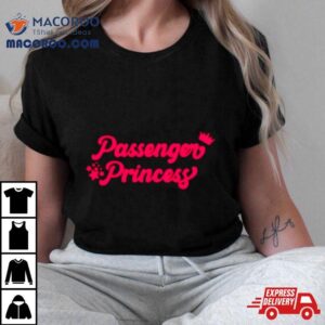 Passenger Princess Champion Tshirt