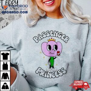 Passenger Princess Tshirt