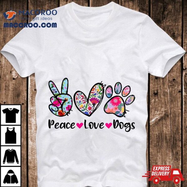 Peace Love Dogs Floral Dog Paw Mom Cute Mother’s Day Shirt