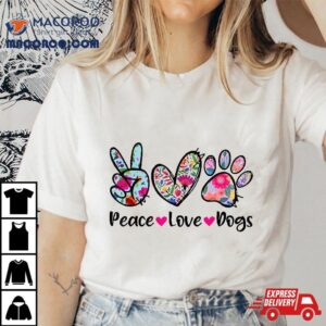 Peace Love Dogs Floral Dog Paw Mom Cute Mother S Day Tshirt