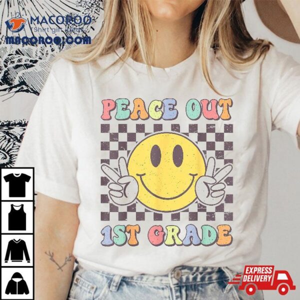 Peace Out First Grade Cute Groovy Last Day Of 1st Shirt