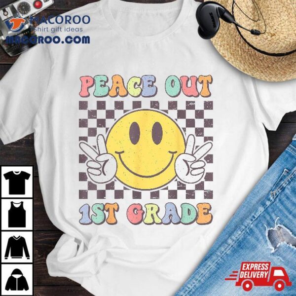 Peace Out First Grade Cute Groovy Last Day Of 1st Shirt