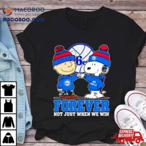 Philadelphia Ers Nba Snoopy And Charlie Brown Forever Not Just When We Win Tshirt