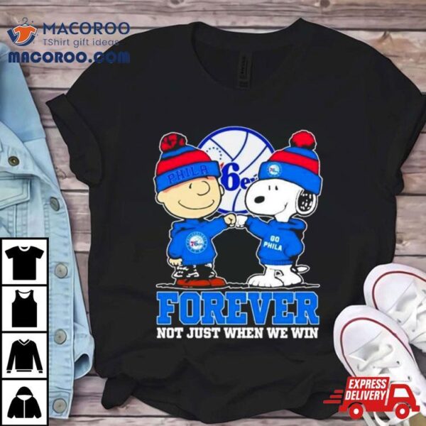 Philadelphia 76ers Nba Snoopy And Charlie Brown Forever Not Just When We Win 2024 Shirt