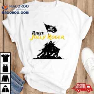 Pittsburgh Pirates Raise The Jolly Roger Tshirt