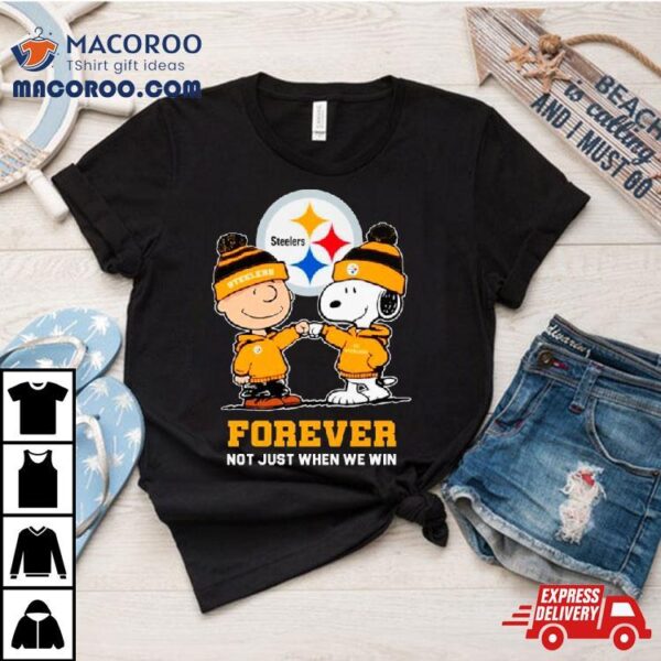 Pittsburgh Steelers Charlie Brown And Snoopy Forever Not Just When We Win Shirt