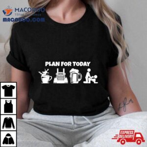 Plan For Today Coffee Truck Beer Funny Trucker Life Tshirt