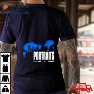 Portraits Quarters Of Change Show Tshirt